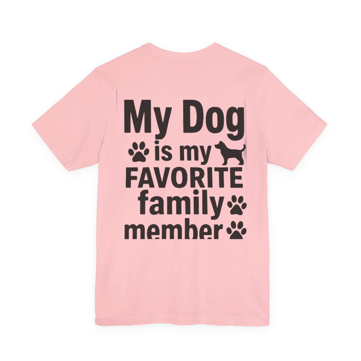 My Dog Is My Favorite Family Member — Dog Lover Tee