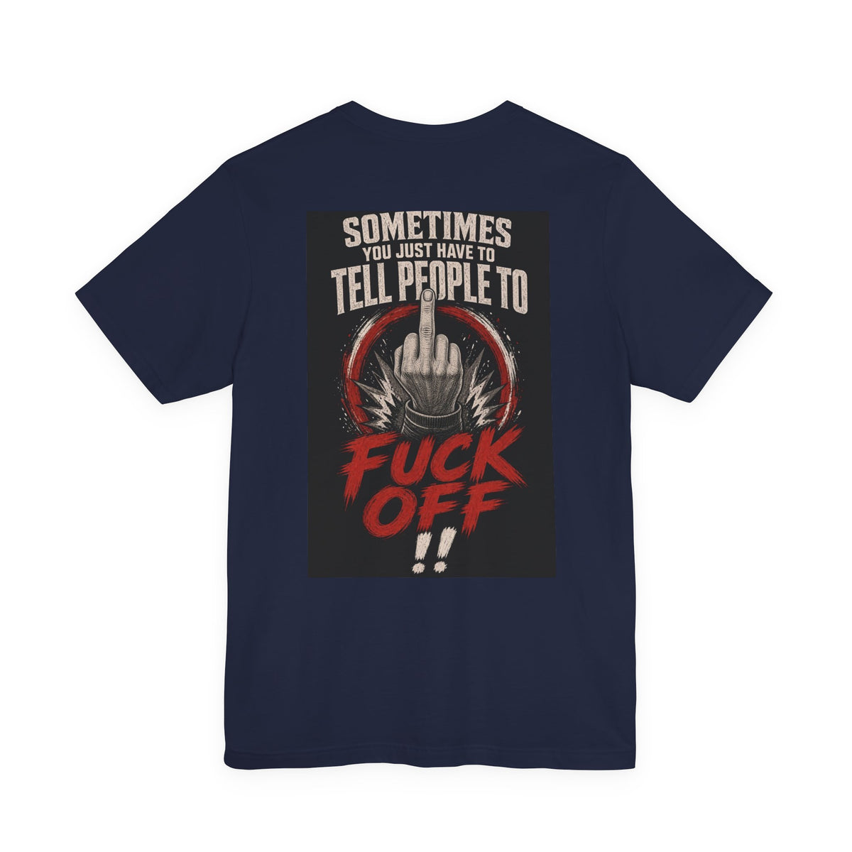 Sometimes You Just Have To Tell People To Fuck Off — After Dark Tee