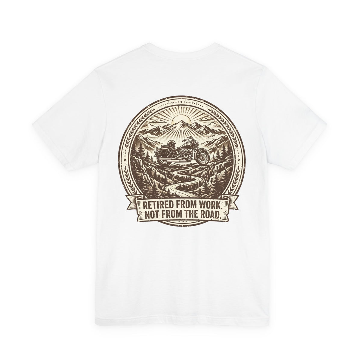 Retired From Work. Not From the Road. — Biker Tee