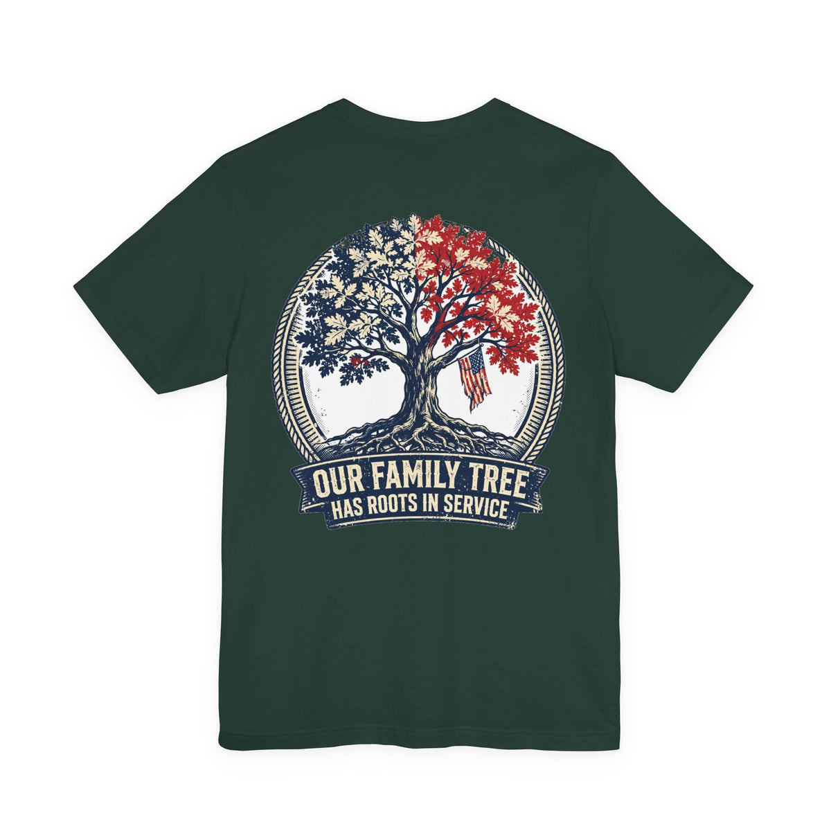 Our Family Tree Has Roots in Service — Patriotic Tee