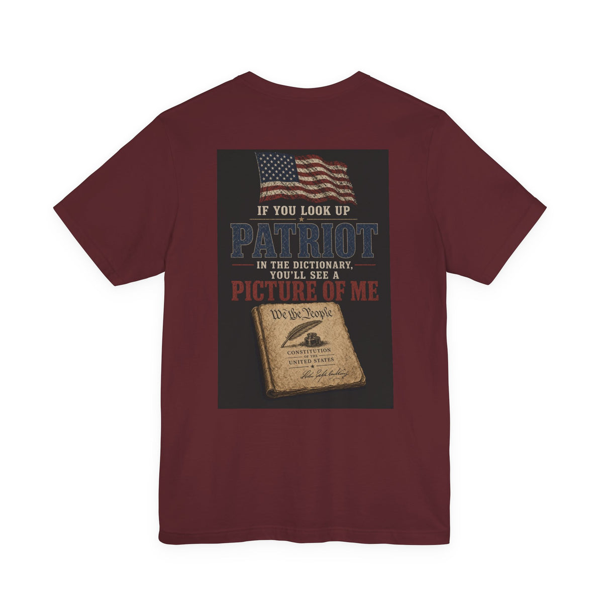 If You Look Up Patriot In The Dictionary, You'll See A Picture Of Me — Patriotic Tee
