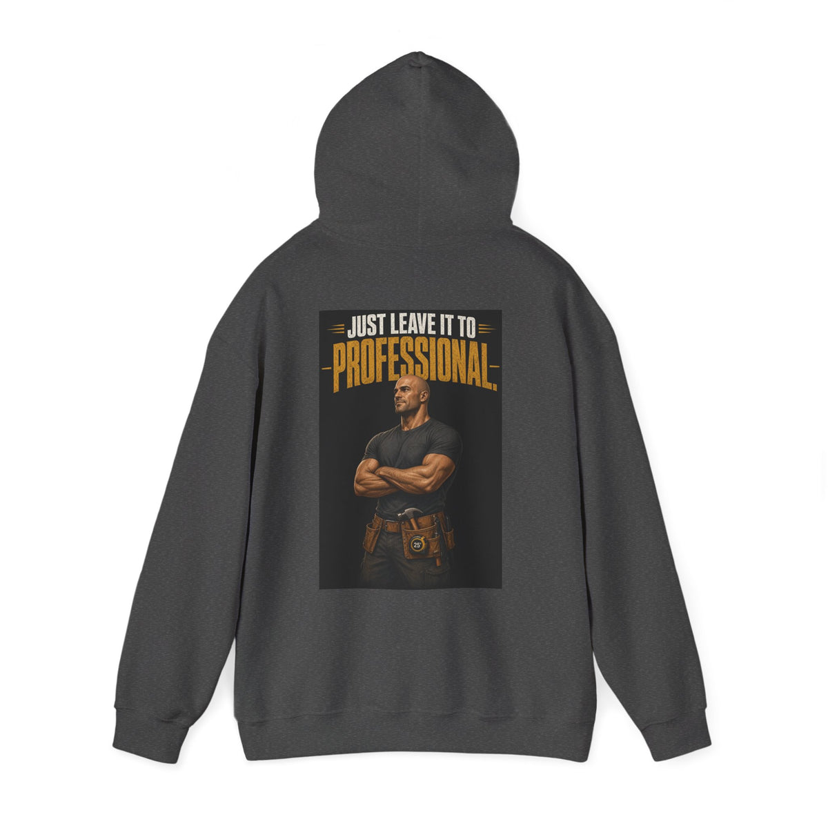 Just Leave It to the Professional — Tradesman Hoodie