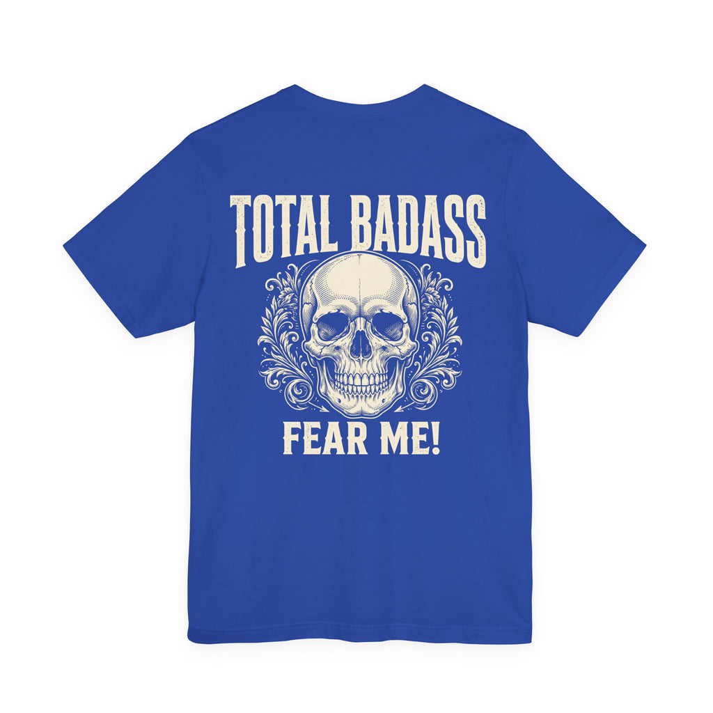 Total Badass, Fear Me! — Biker Tee