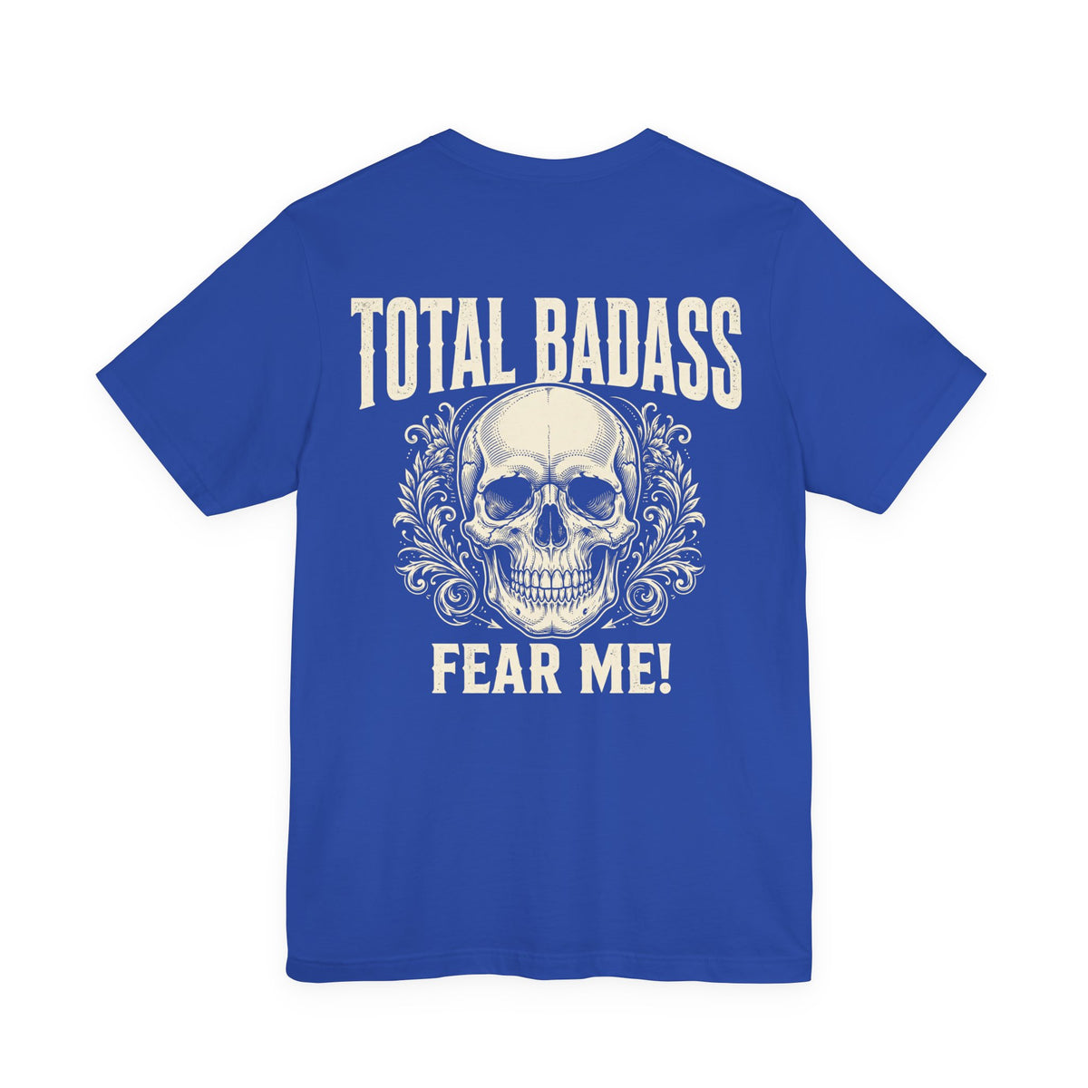 Total Badass, Fear Me! — Biker Tee