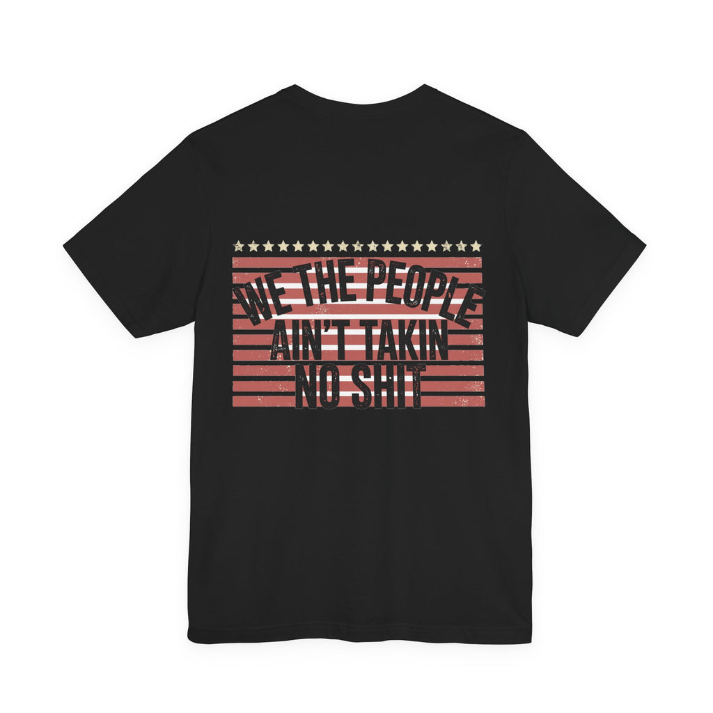 We the People, Ain't Takin No Shit — Biker Tee