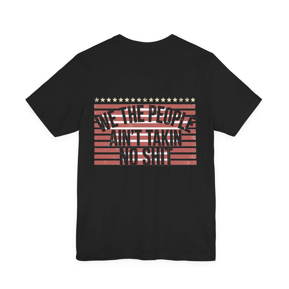 We the People, Ain't Takin No Shit — Biker Tee